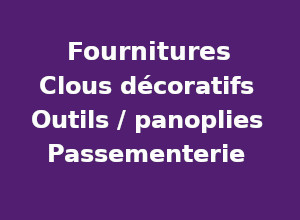 les fournitures pour tapisser les fauteuils, les clous tapissiers décoratifs et les outils, vendus par la rime des matieres, bon plan papier peint et frais de port offerts